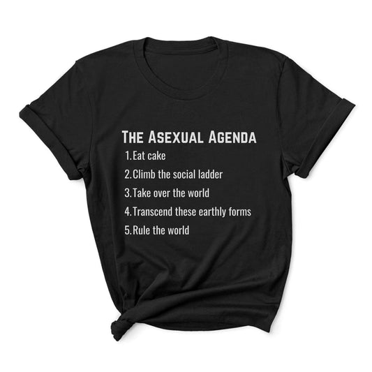 Funny black t-shirt with white text 'The Asexual Agenda' on a white background