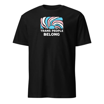 Black t-shirt with 'Trans People Belong' graphic on a white background