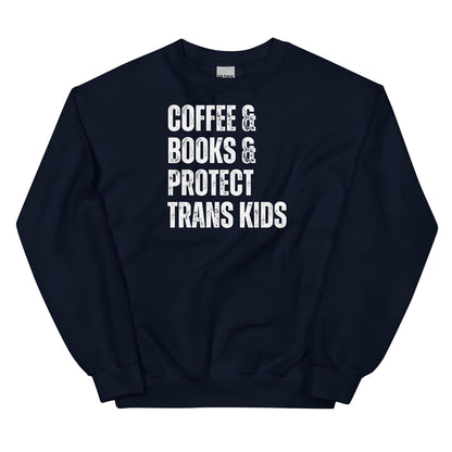 Navy blue sweatshirt with white text 'COFFEE & BOOKS & PROTECT TRANS KIDS' on a white background