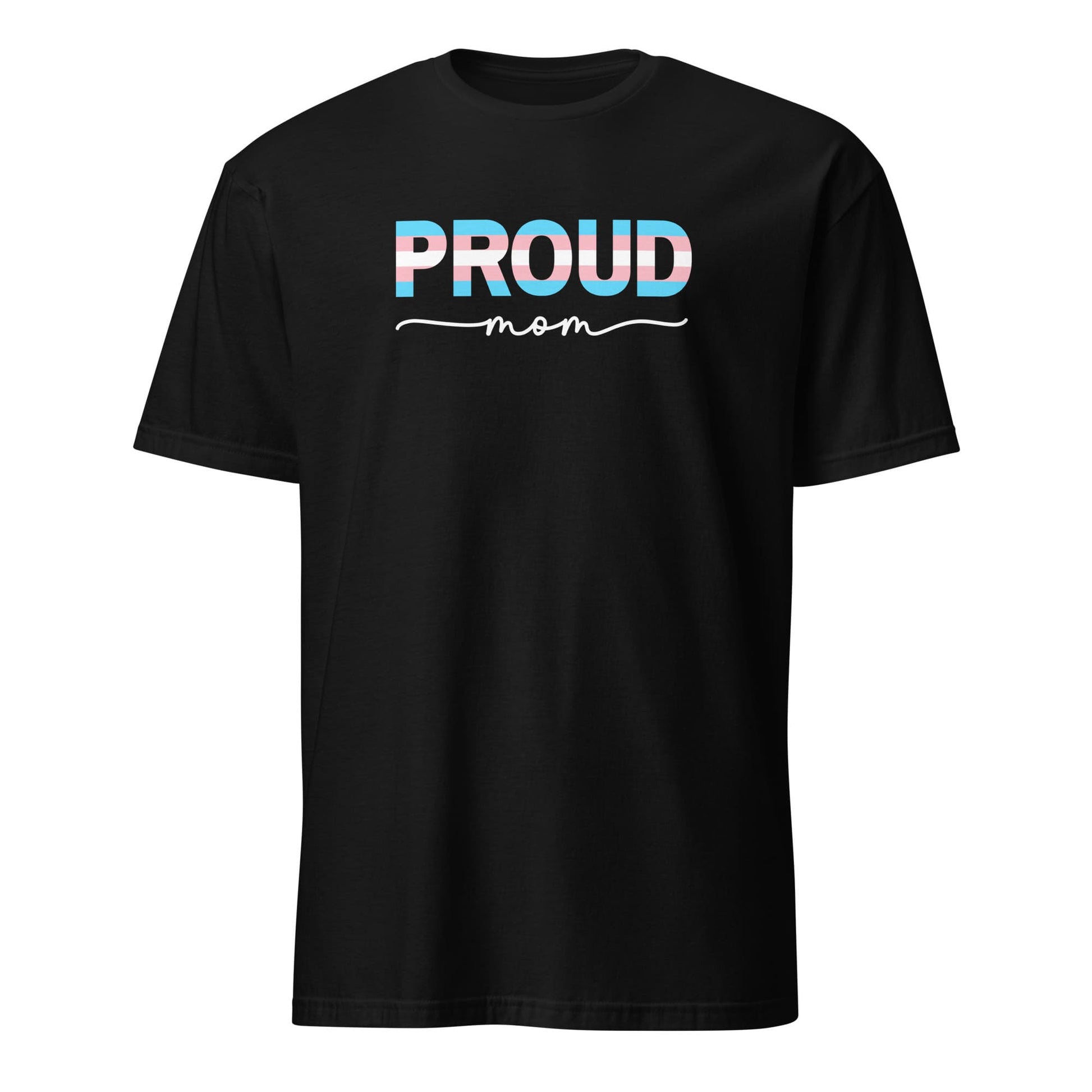 Black t-shirt with 'PROUD mom' text in trans pride colors on a white background