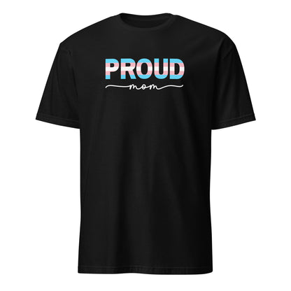 Black t-shirt with 'PROUD mom' text in trans pride colors on a white background