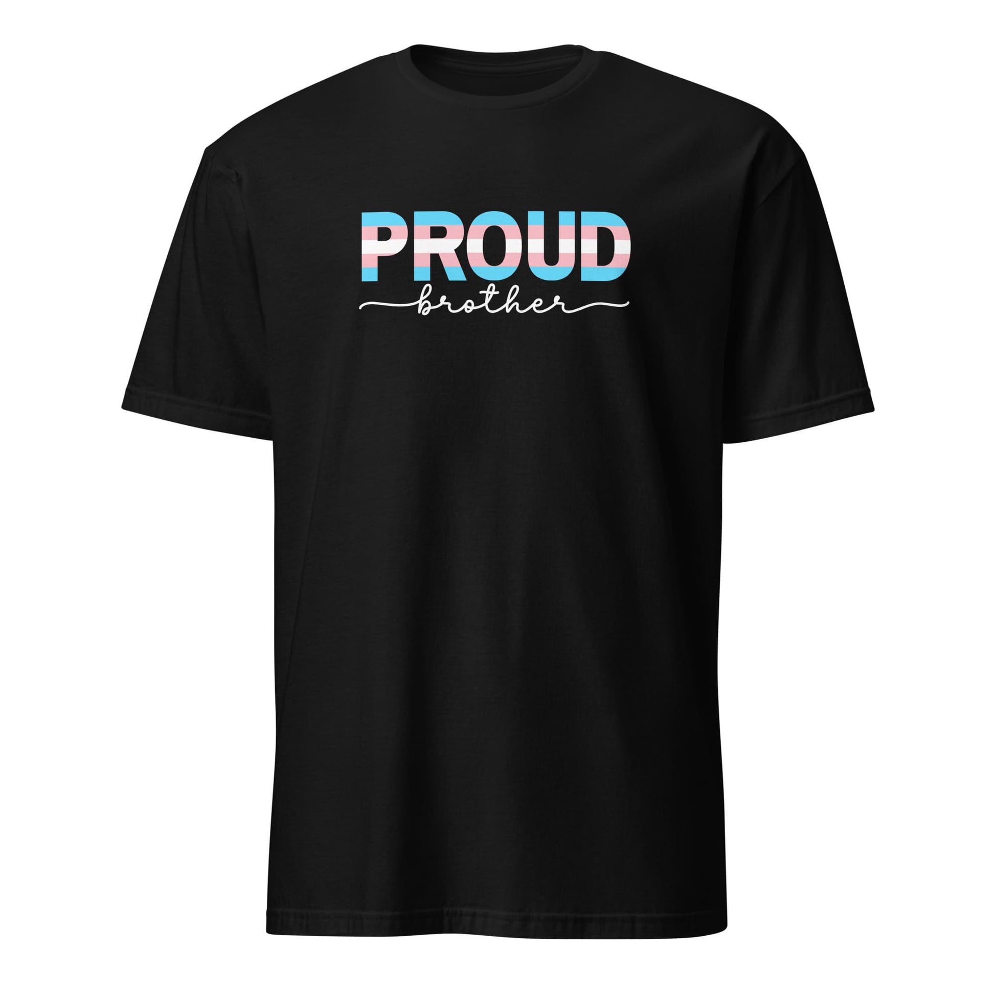Black trans ally t-shirt with 'PROUD brother' text in colorful letters on a white background