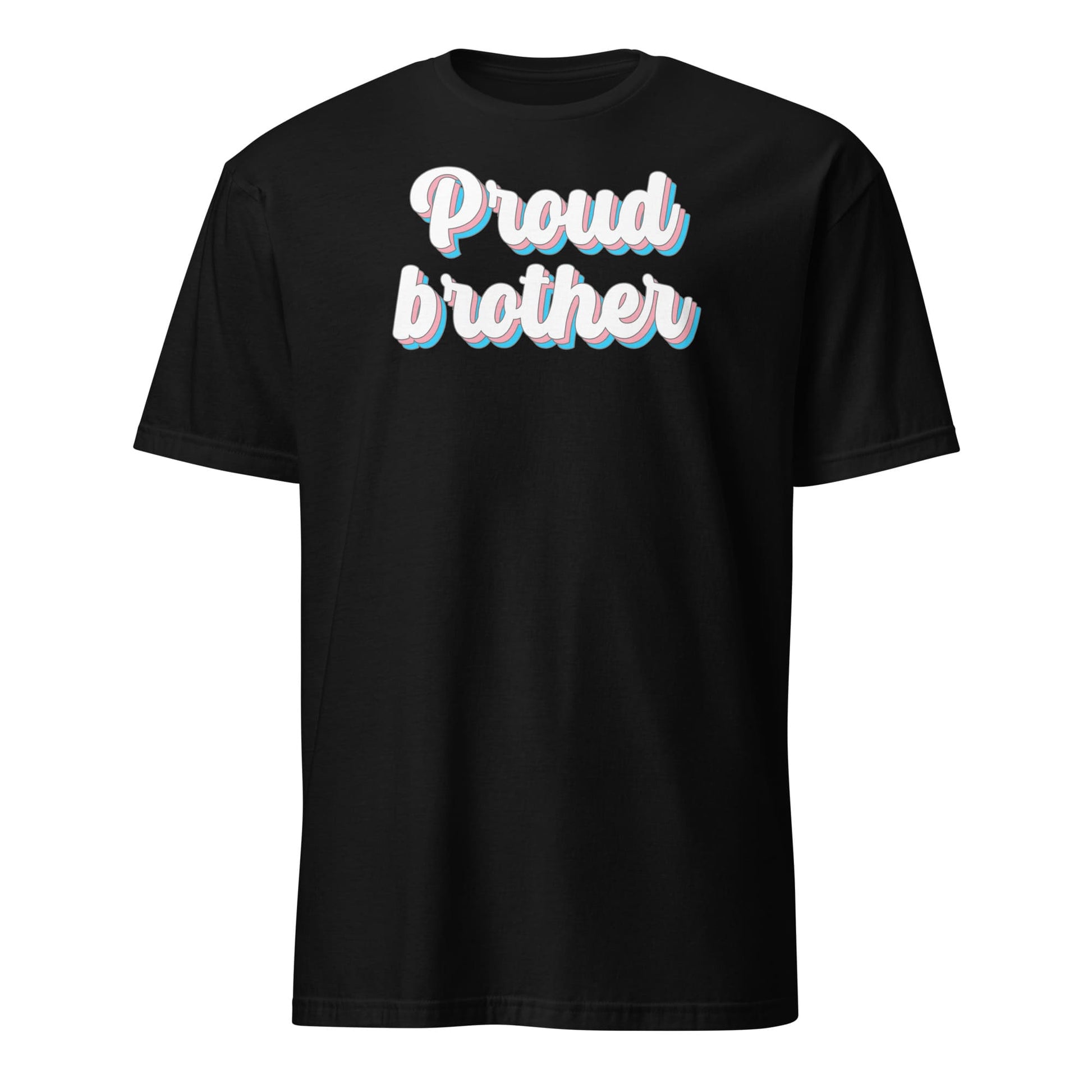 Black t-shirt with 'Proud transgender brother' text on a white background